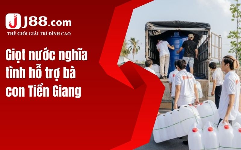 Giọt nước nghĩa tình hỗ trợ bà con Tiền Giang