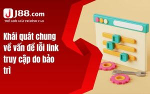 Khái quát chung về vấn đề lỗi link truy cập do bảo trì