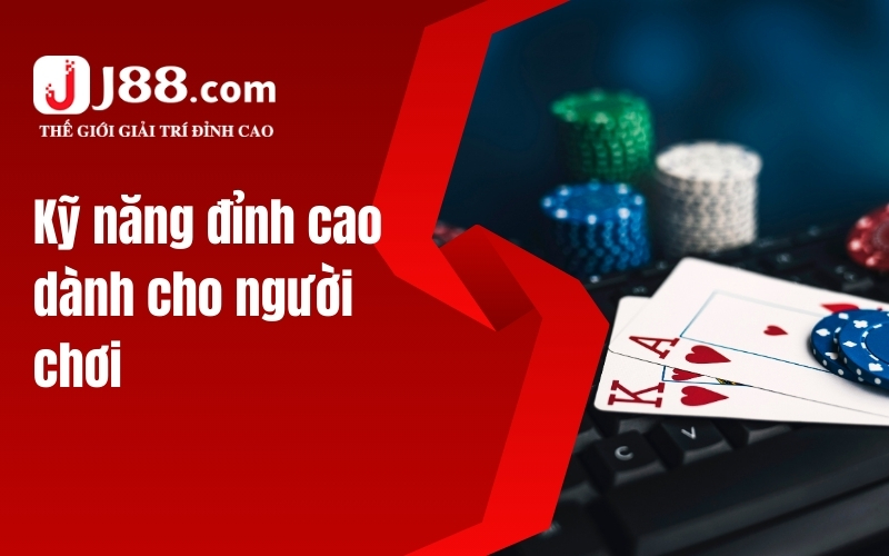 Kỹ năng đỉnh cao dành cho người chơi