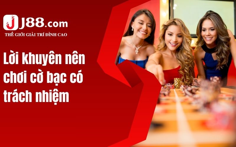 Lời khuyên nên chơi cờ bạc có trách nhiệm