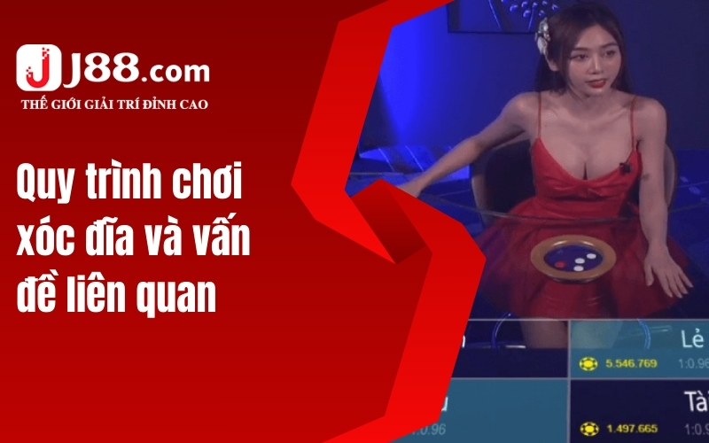 Quy trình chơi xóc đĩa và vấn đề liên quan